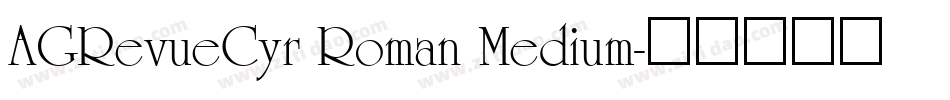 AGRevueCyr Roman Medium字体转换